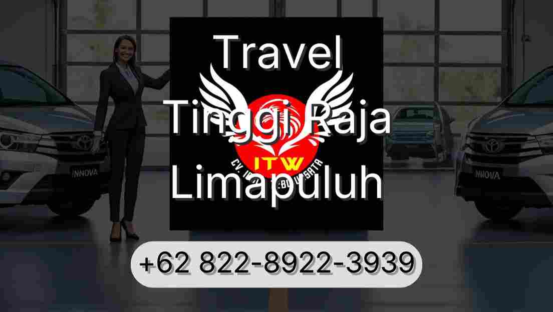 Travel Tinggi Raja Limapuluh