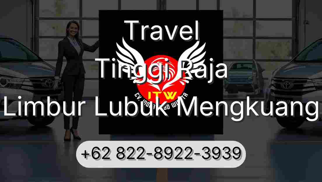Travel Tinggi Raja Limbur Lubuk Mengkuang