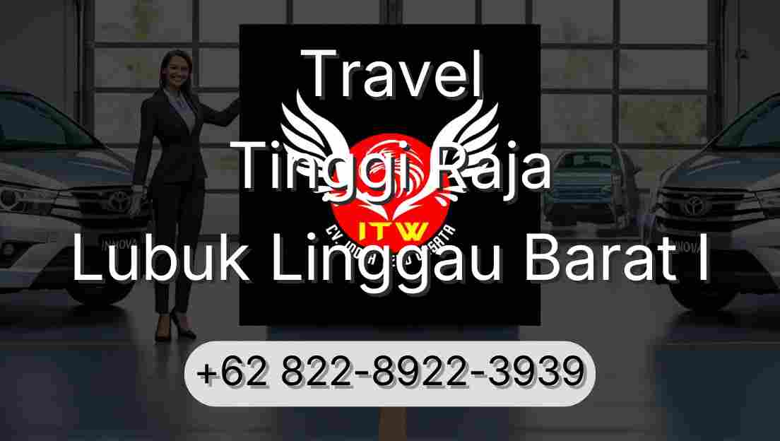 Travel Tinggi Raja Lubuk Linggau Barat I