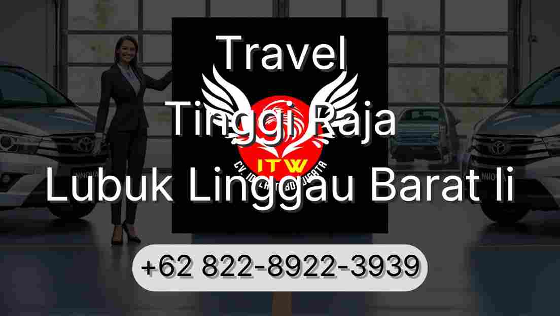 Travel Tinggi Raja Lubuk Linggau Barat Ii