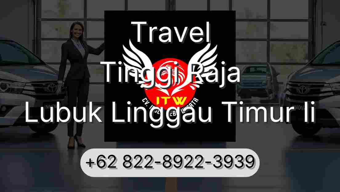 Travel Tinggi Raja Lubuk Linggau Timur Ii