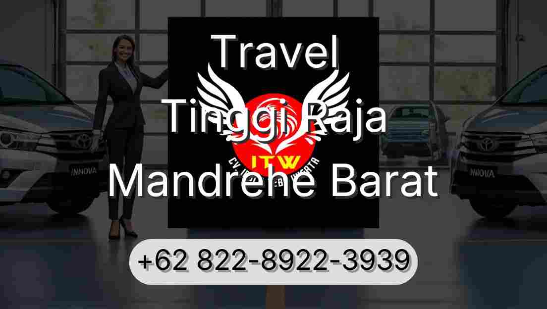 Travel Tinggi Raja Mandrehe Barat