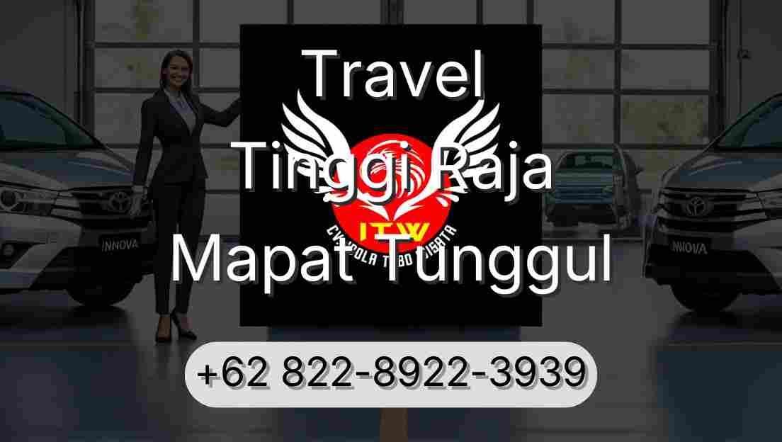 Travel Tinggi Raja Mapat Tunggul