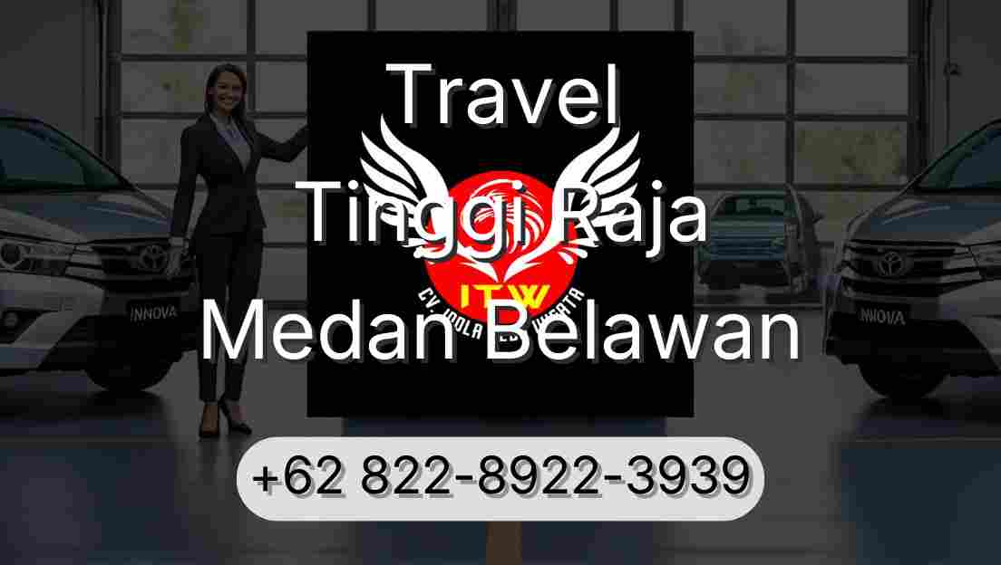Travel Tinggi Raja Medan Belawan