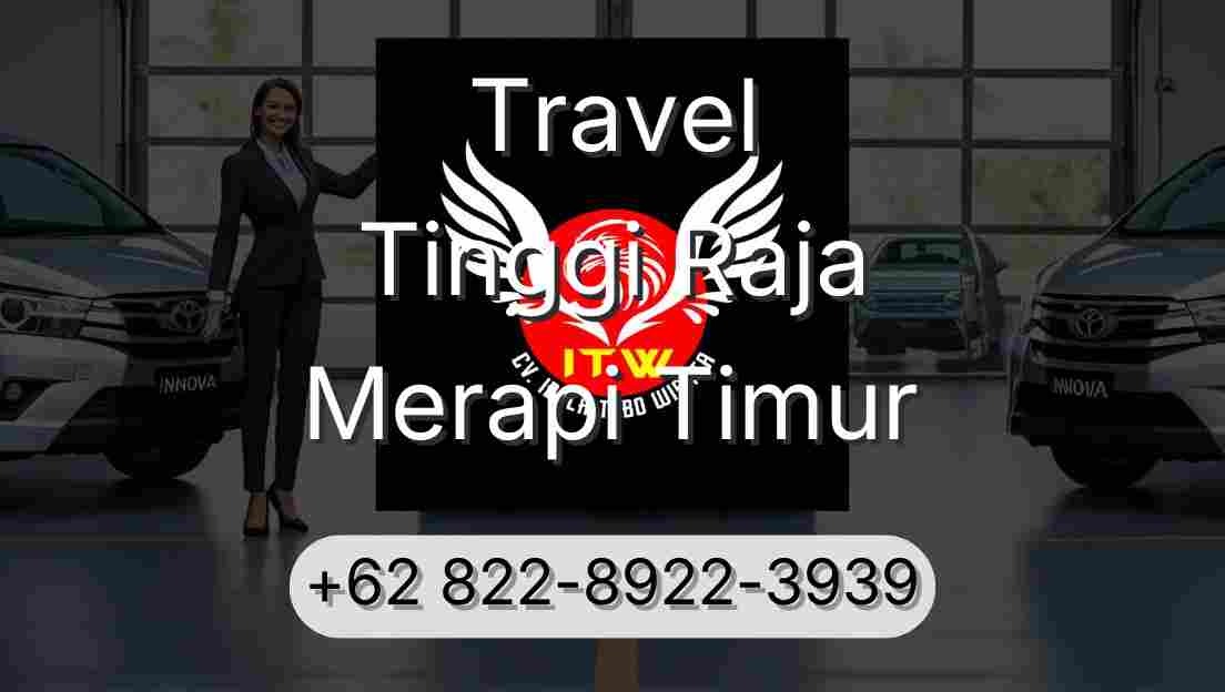 Travel Tinggi Raja Merapi Timur