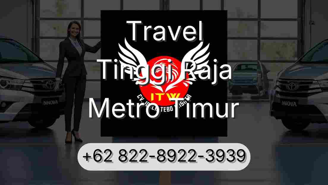 Travel Tinggi Raja Metro Timur