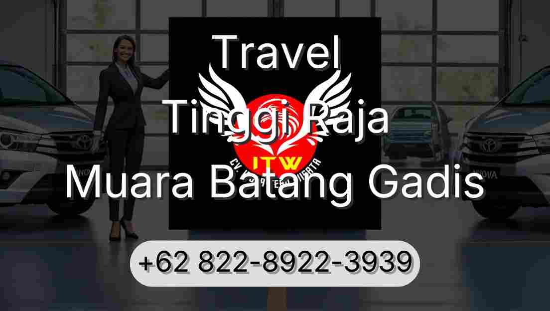 Travel Tinggi Raja Muara Batang Gadis