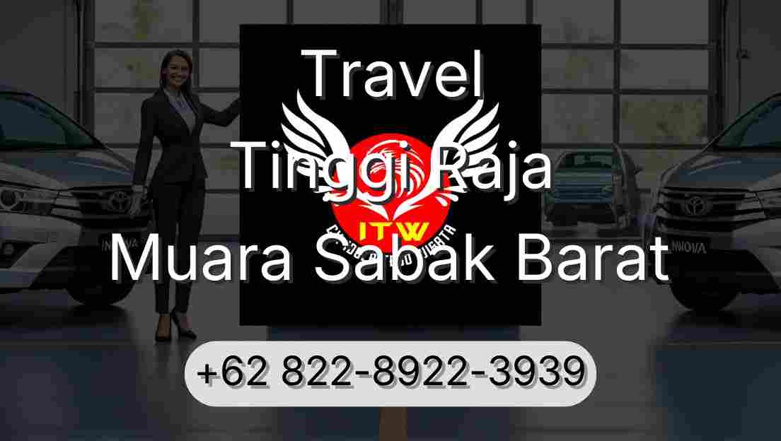 Travel Tinggi Raja Muara Sabak Barat