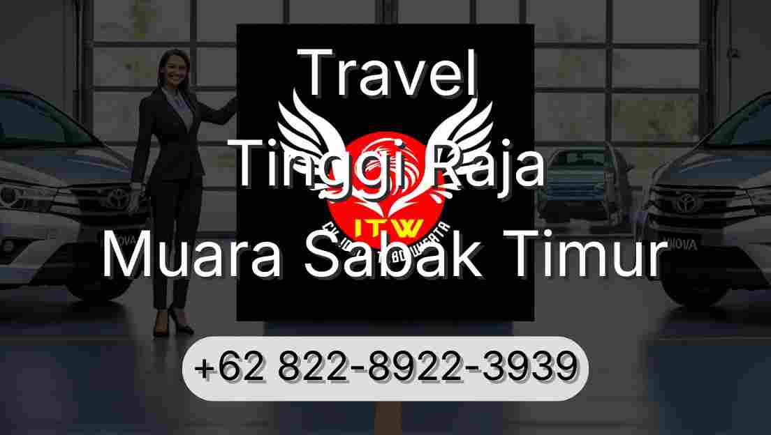 Travel Tinggi Raja Muara Sabak Timur