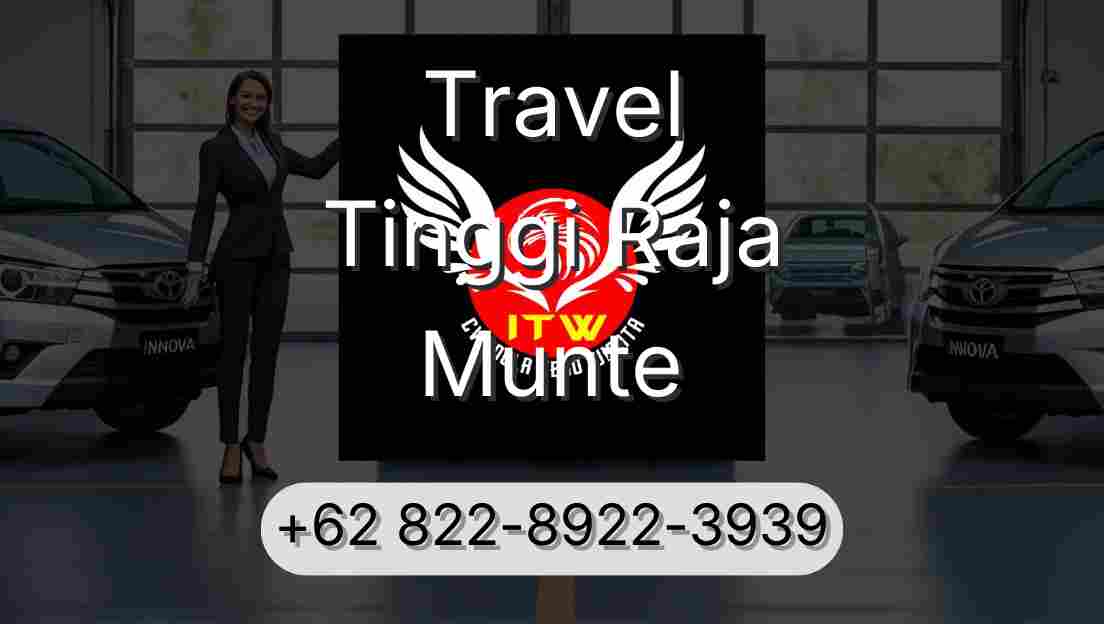 Travel Tinggi Raja Munte