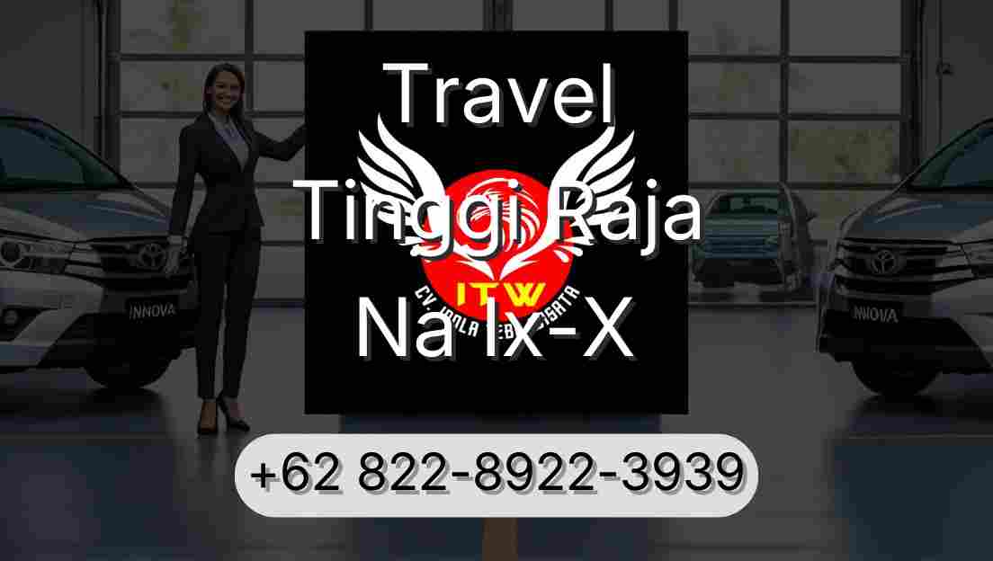 Travel Tinggi Raja Na Ix-X
