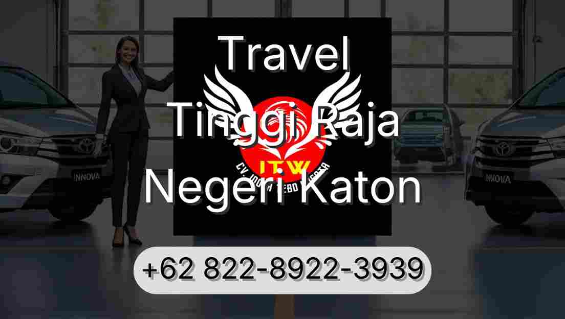 Travel Tinggi Raja Negeri Katon