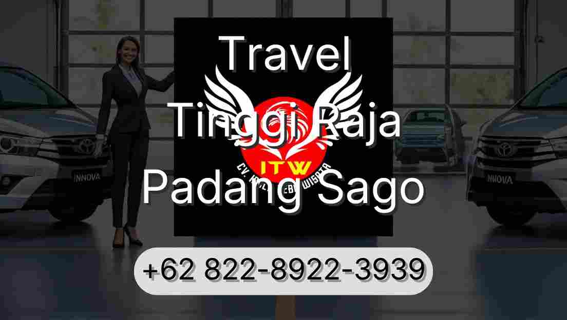 Travel Tinggi Raja Padang Sago