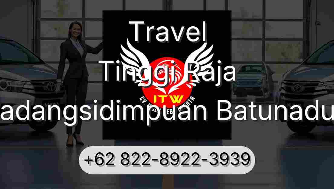 Travel Tinggi Raja Padangsidimpuan Batunadua