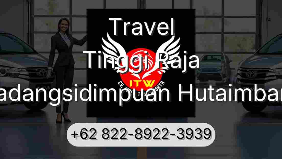 Travel Tinggi Raja Padangsidimpuan Hutaimbaru