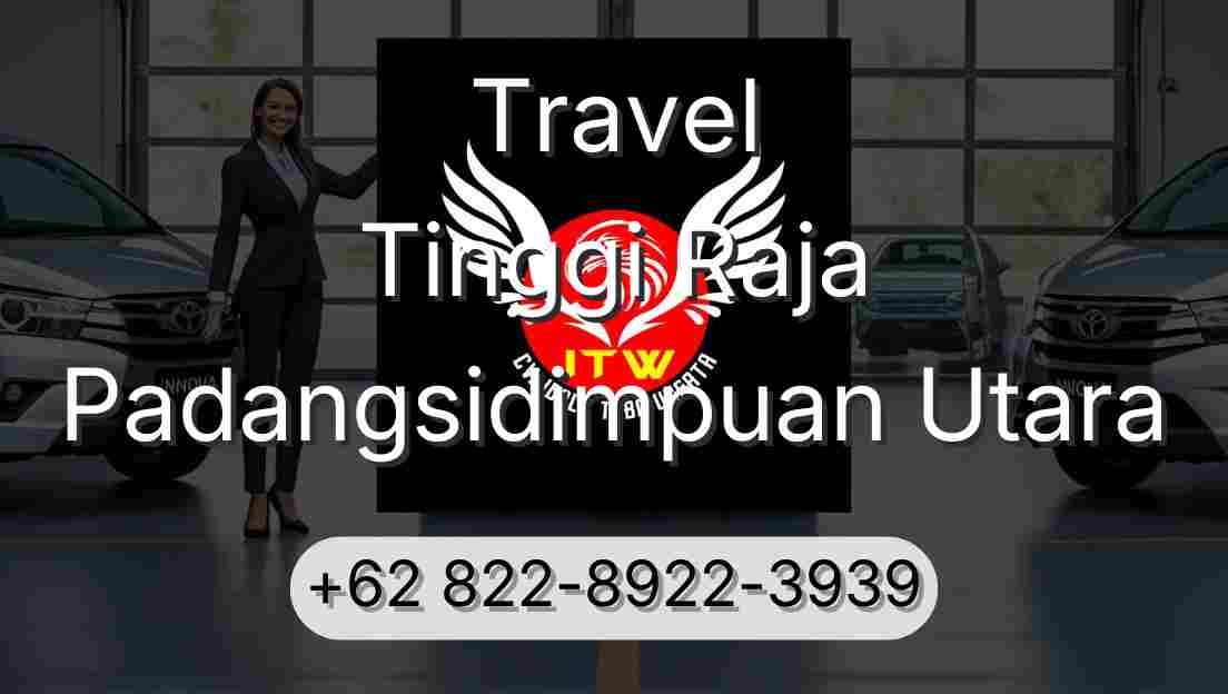 Travel Tinggi Raja Padangsidimpuan Utara