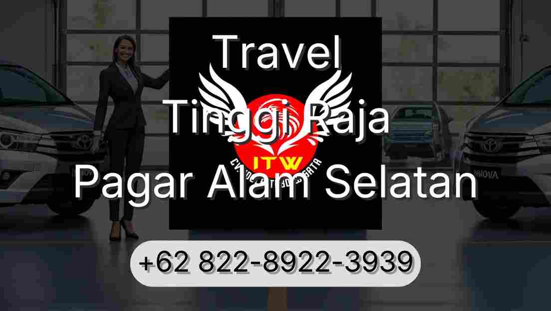 Travel Tinggi Raja Pagar Alam Selatan