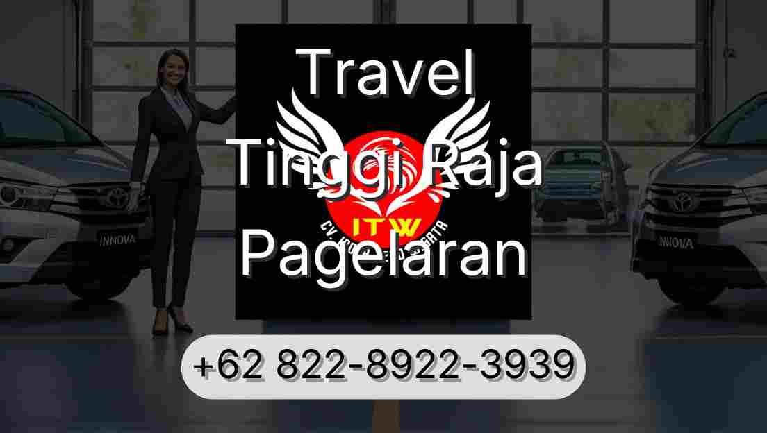 Travel Tinggi Raja Pagelaran