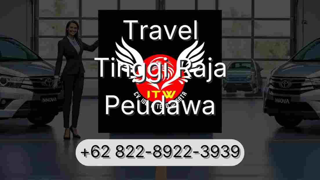 Travel Tinggi Raja Peudawa