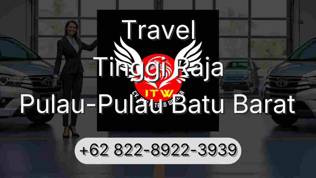 Travel Tinggi Raja Pulau-Pulau Batu Barat