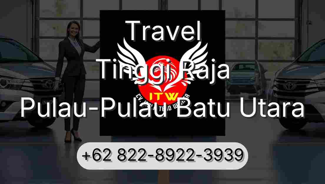 Travel Tinggi Raja Pulau-Pulau Batu Utara