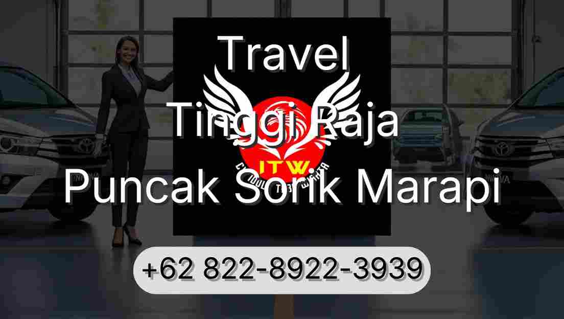 Travel Tinggi Raja Puncak Sorik Marapi
