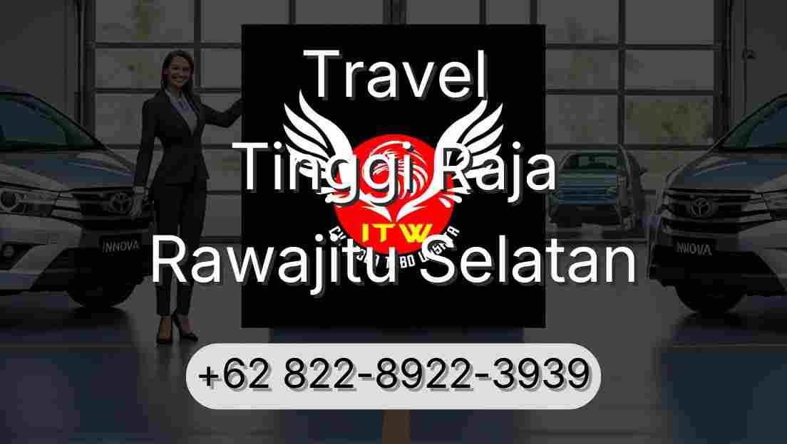 Travel Tinggi Raja Rawajitu Selatan