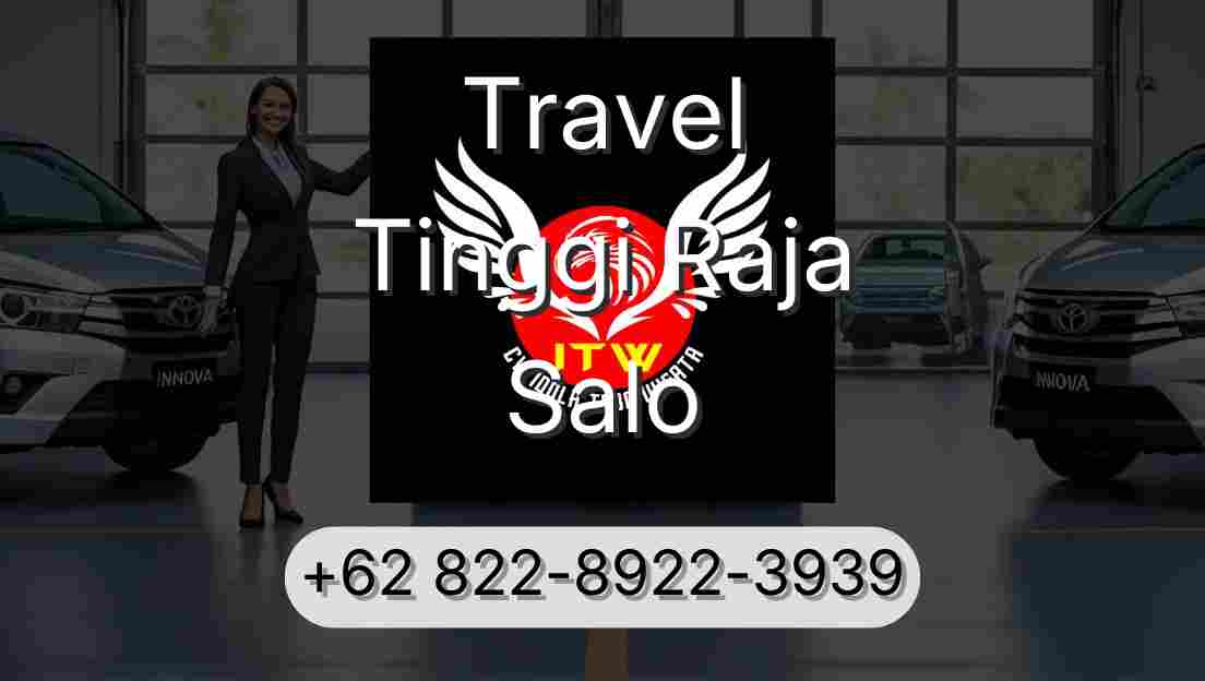 Travel Tinggi Raja Salo