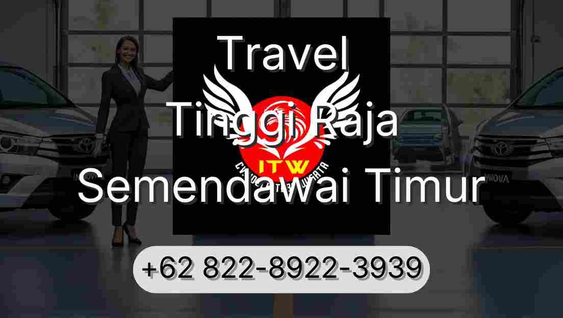 Travel Tinggi Raja Semendawai Timur
