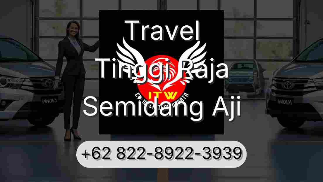 Travel Tinggi Raja Semidang Aji