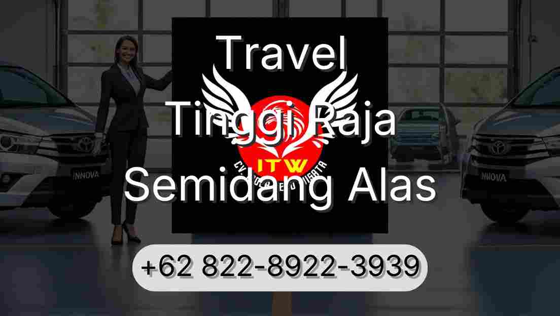 Travel Tinggi Raja Semidang Alas
