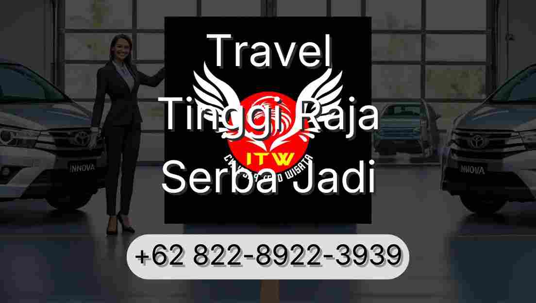 Travel Tinggi Raja Serba Jadi