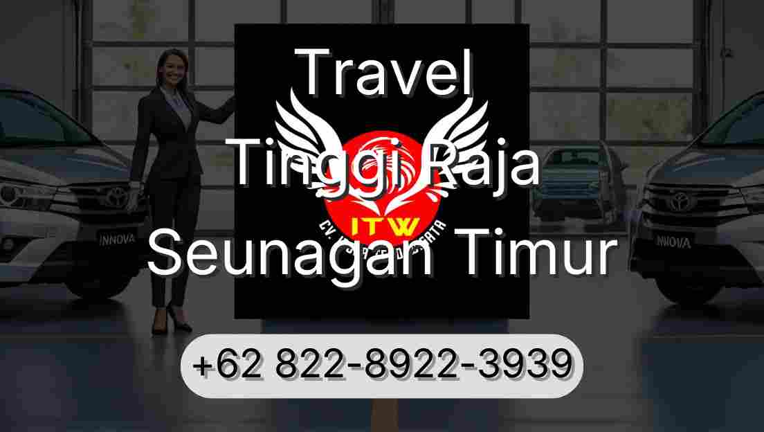 Travel Tinggi Raja Seunagan Timur