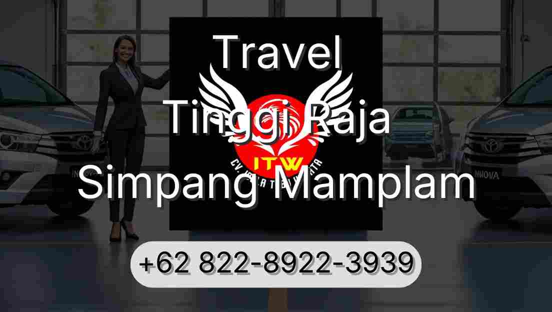 Travel Tinggi Raja Simpang Mamplam