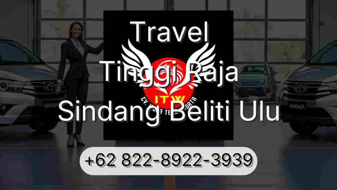 Travel Tinggi Raja Sindang Beliti Ulu