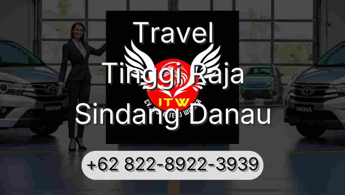 Travel Tinggi Raja Sindang Danau