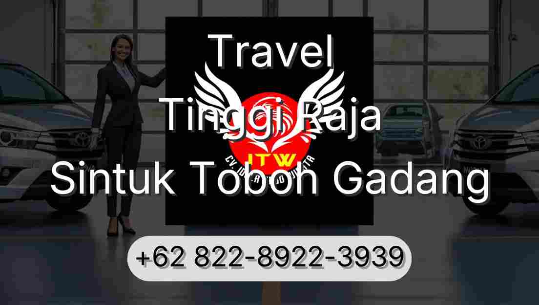 Travel Tinggi Raja Sintuk Toboh Gadang