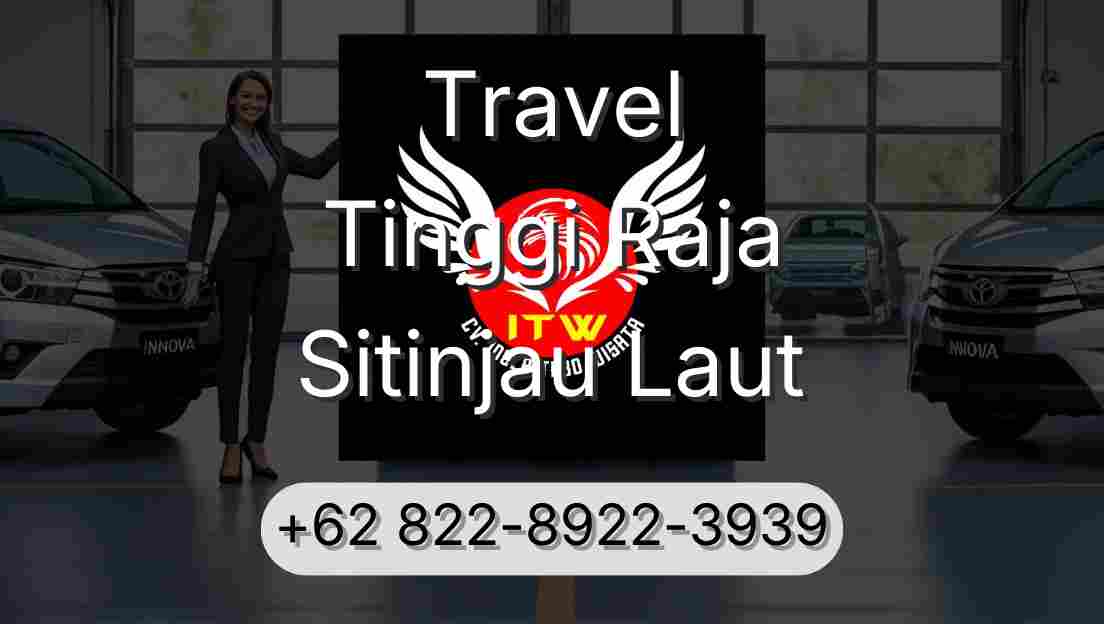 Travel Tinggi Raja Sitinjau Laut