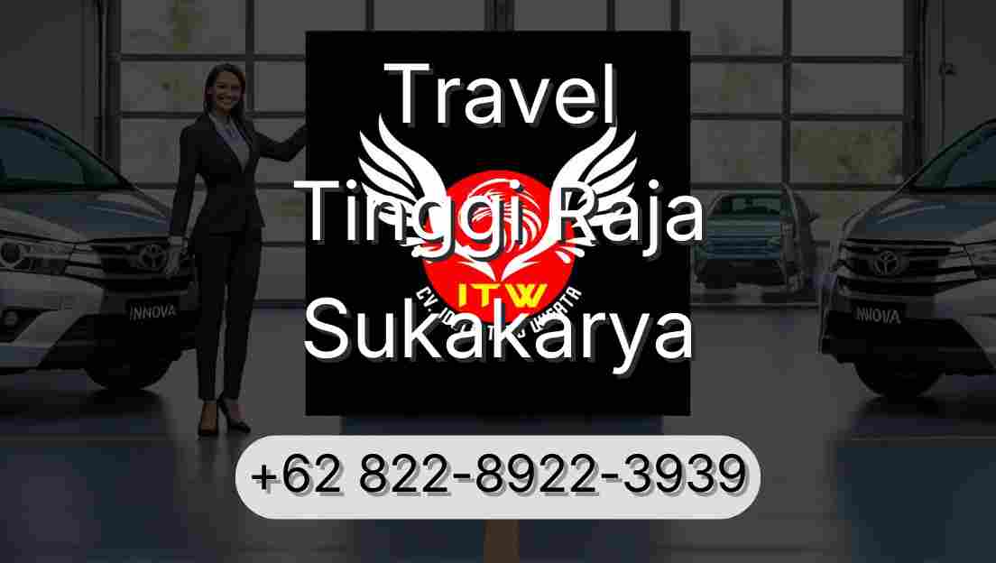 Travel Tinggi Raja Sukakarya