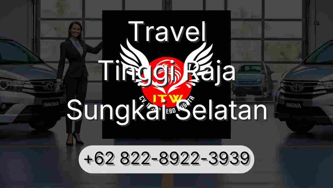 Travel Tinggi Raja Sungkai Selatan