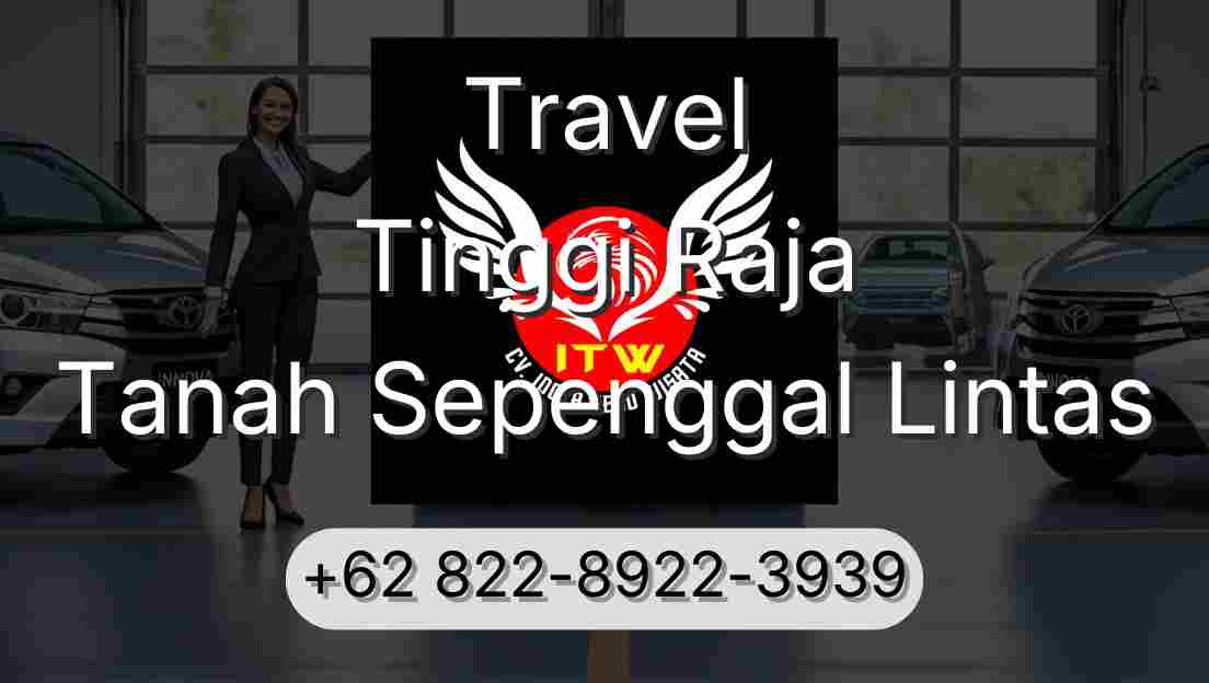 Travel Tinggi Raja Tanah Sepenggal Lintas