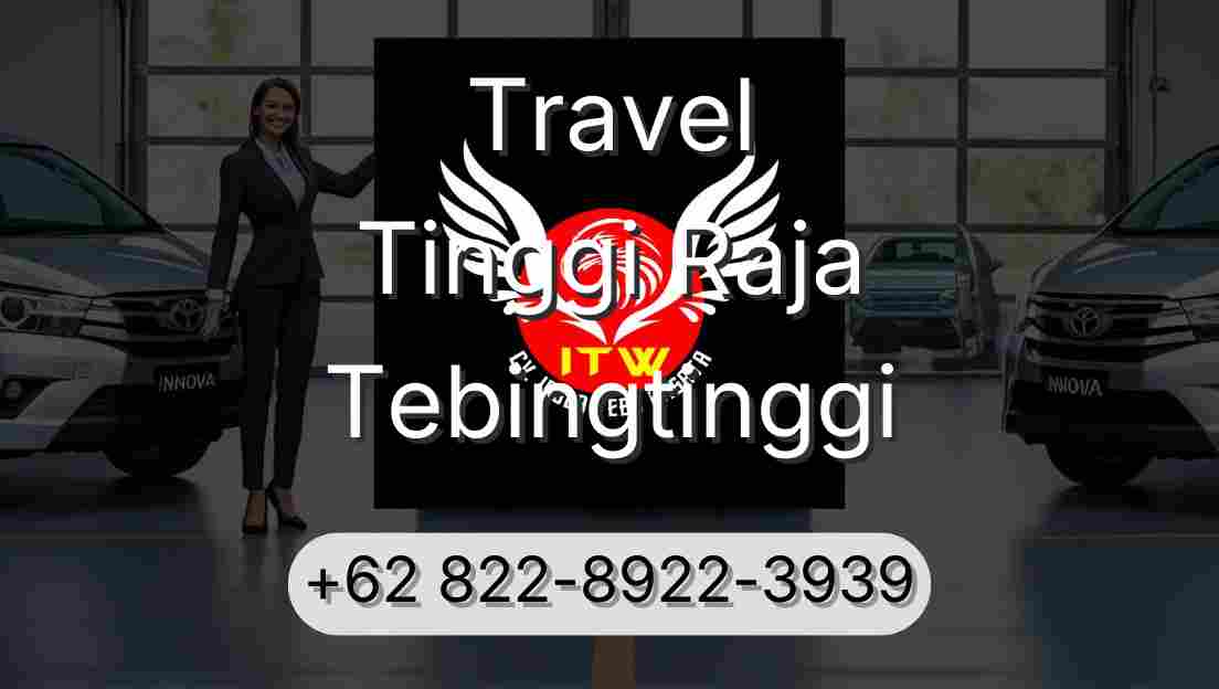 Travel Tinggi Raja Tebingtinggi
