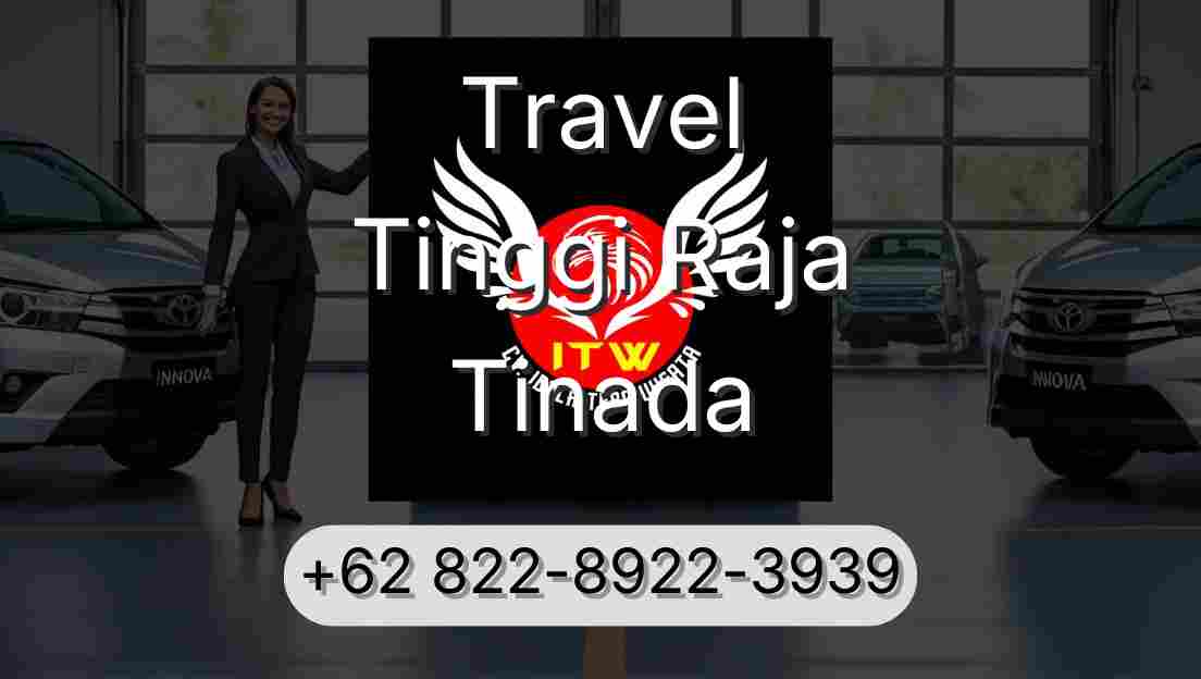 Travel Tinggi Raja Tinada