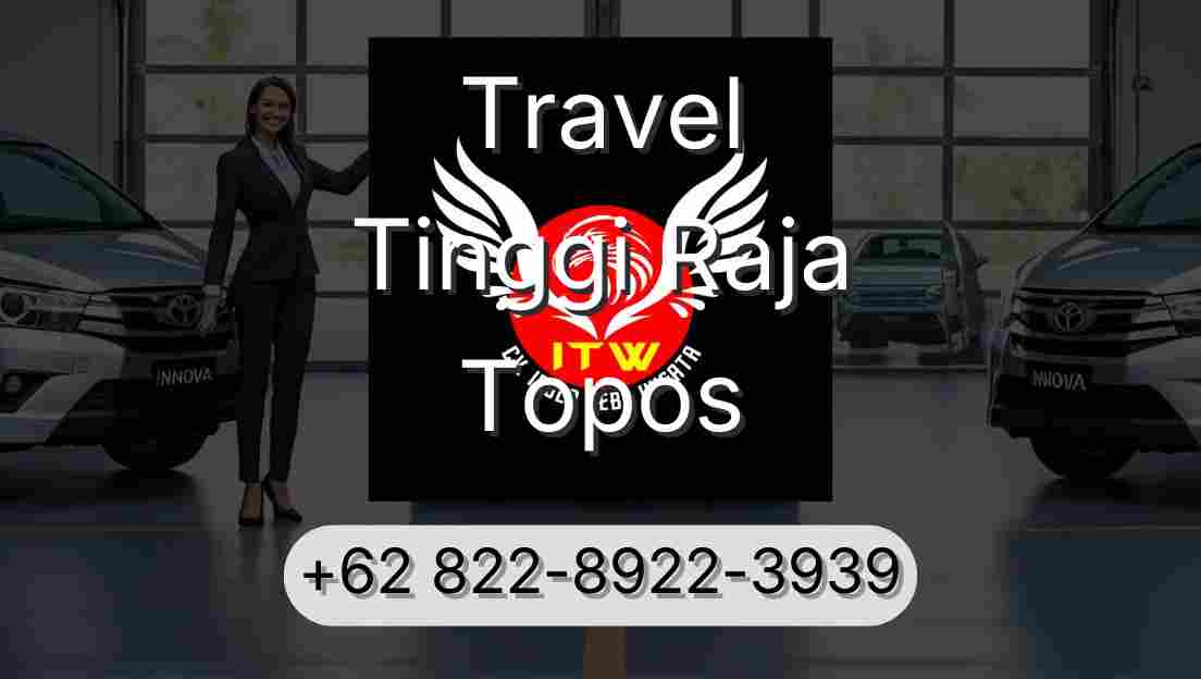 Travel Tinggi Raja Topos