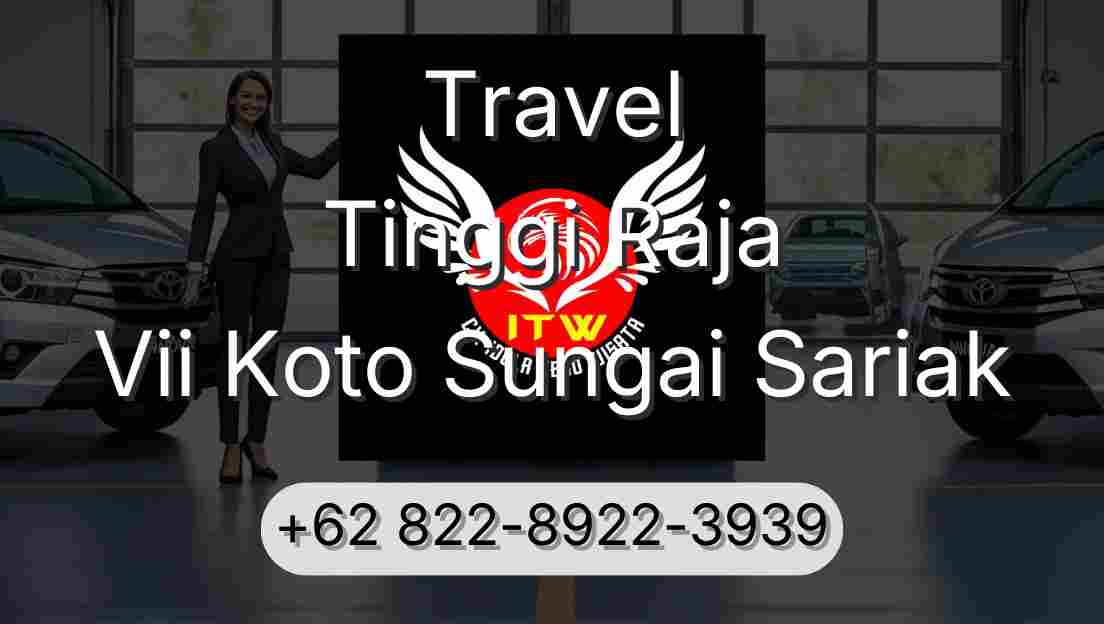 Travel Tinggi Raja Vii Koto Sungai Sariak