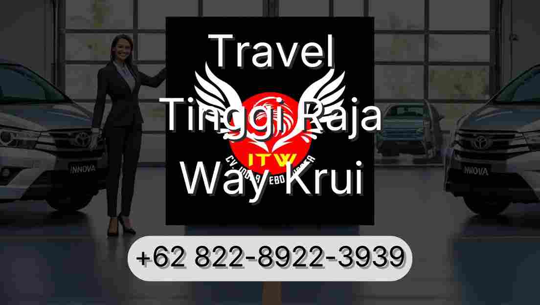 Travel Tinggi Raja Way Krui