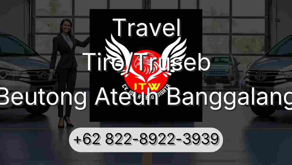 Travel Tiro/Truseb Beutong Ateuh Banggalang