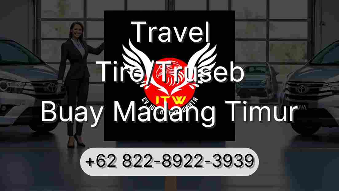 Travel Tiro/Truseb Buay Madang Timur