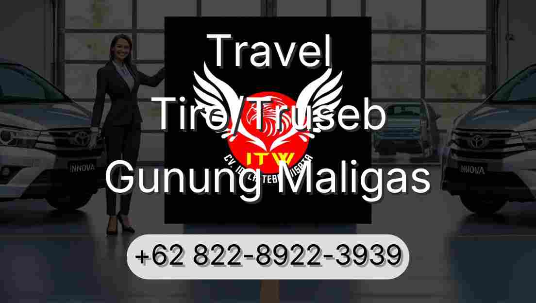 Travel Tiro/Truseb Gunung Maligas