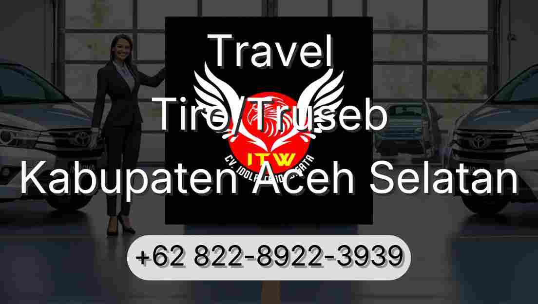 Travel Tiro/Truseb Kabupaten Aceh Selatan